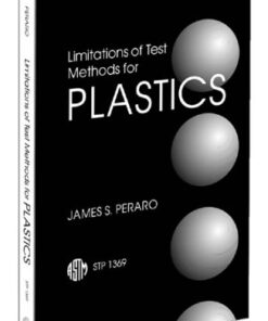 {PDF} Limitations of Test Methods for Plastics (ASTM Special Technical Publication, 1369) James S. Peraro, Editor