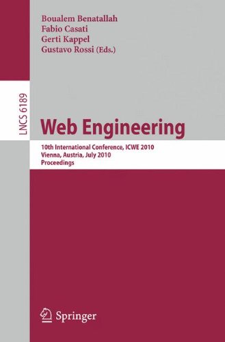[PDF] Web Engineering: 10th International Conference, ICWE 2010, Vienna Austria, July 5-9, 2010. Proceedings Alessandro Bozzon, Marco Brambilla, Piero Fraternali (auth.), Boualem Benatallah, Fabio Casati, Gerti Kappel, Gustavo Rossi (eds.)