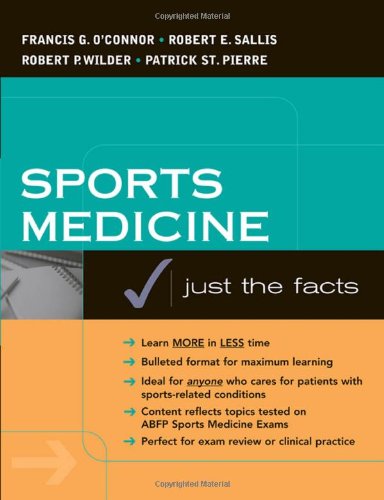 {PDF} Sports Medicine: Justs the Facts Francis G. O'Connor, Robert Sallis, Robert Wilder, Patrick St. Pierre, Francis O'Connor