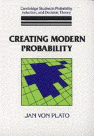 [PDF] Creating Modern Probability: Its Mathematics, Physics and Philosophy in Historical Perspective Jan Von Plato