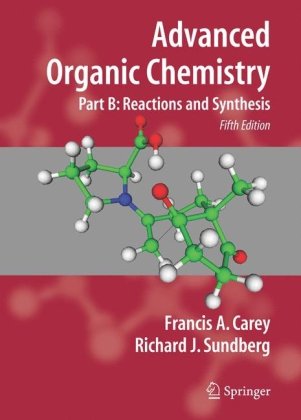 [PDF] Advanced Organic Chemistry Part B. Reactions and Synthesis Francis A. Carey, Richard J. Sundberg