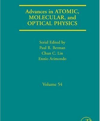 [PDF] Advances In Atomic, Molecular, and Optical Physics, Vol. 54 P.R. Berman, C.C. Lin, E. Arimondo (Eds.)