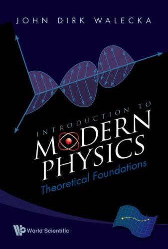 [pdf] Introduction To Modern Physics: Theoretical Foundations John Dirk Walecka