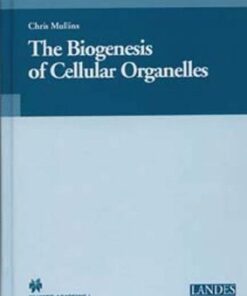 {PDF} The biogenesis of cellular organelles Chris Mullins
