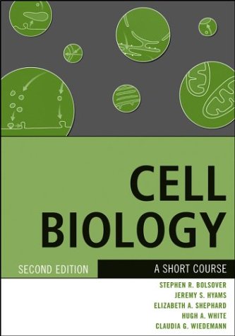 {PDF} Cell biology, a short course Stephen R. Bolsover, Jeremy S. Hyams, Elizabeth A. Shephard, Hugh A. White, Claudia G. Wiedemann