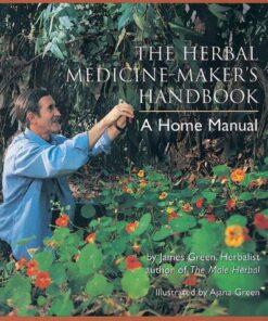 {PDF} The Herbal Medicine-Maker's Handbook: A Home Manual James Green