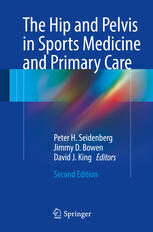 [PDF] The Hip and Pelvis in Sports Medicine and Primary Care Peter H. Seidenberg MD, FAAFP, FACSM, RMSK, Jimmy D. Bowen MD, FAAPMR, CAQSM, RMSK, CSCS, David J. King MD (eds.)