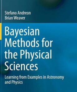 {pdf} Bayesian Methods for the Physical Sciences: Learning from Examples in Astronomy and Physics Stefano Andreon, Brian Weaver