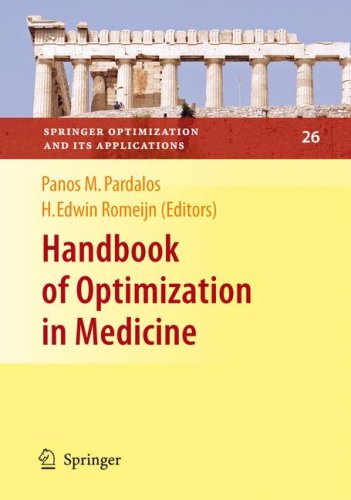 [PDF] Handbook of Optimization in Medicine Oguzhan Alagoz, Andrew J. Schaefer, Mark S. Roberts (auth.), H. Edwin Romeijn, Panos M. Pardalos (eds.)