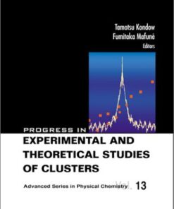 [PDF] Progress in Experimental and Theoretical Studies of Clusters (Advanced Series in Physical Chemistry) Tamotsu Kondow, Fumitaka Mafune