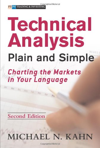 {PDF} Technical Analysis Plain and Simple Charting the Markets in Your Language Michael N. Kahn