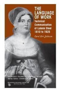 {PDF} The Language of Work: Technical Communication at Lukens Steel, 1810 To 1925 Carol Siri Johnson; Charles H. Sides