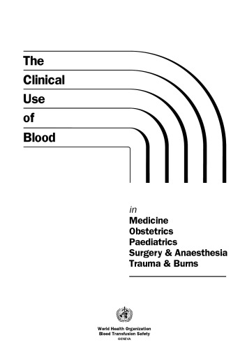 [PDF] Clinical Use of Blood in Medicine, Obstetrics, Paediatrics, Surgery & Anaesthesia, Trauma & Burns World Health Organization