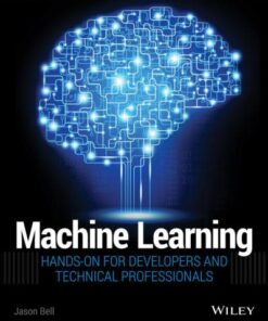 {PDF} Machine Learning: Hands-On for Developers and Technical Professionals Bell, Jason