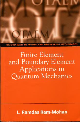 [PDF] Finite Element and Boundary Element Applications in Quantum Mechanics Ramdas Ram-Mohan