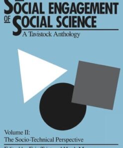{PDF} The Social Engagement of Social Science, a Tavistock Anthology, Volume 2: The Socio-Technical Perspective Eric Trist (editor); Hugh Murray (editor); Beulah Trist (editor)