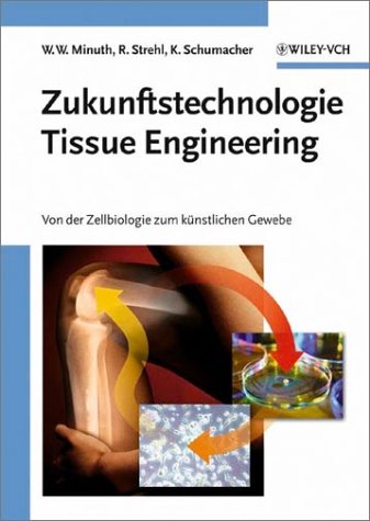 [PDF] Zukunftstechnologie Tissue Engineering: Von der Zellbiologie zum k?nstlichen Gewebe Will W. Minuth, Raimund Strehl, Karl Schumacher