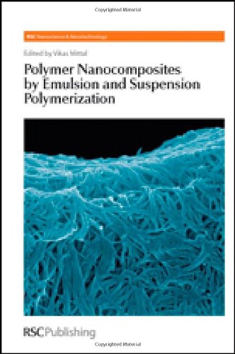 [PDF] Polymer Nanocomposites by Emulsion and Suspension Polymerization Vikas Mittal, Harry Kroto, Paul O'Brien, Harold Craighead, Elodie Bourgeat-Lami, W M Ming, A M Van Herk, H Essawy, U Sebenik, M Krajnc, P K Sahoo, J Yang, L J Lee, S H Choi, Xiao-Lin Xie, Y W Mai, J R Leiza, J Lin, B Qu, P A Charpentier, D Shailaja, King-Fu Lin