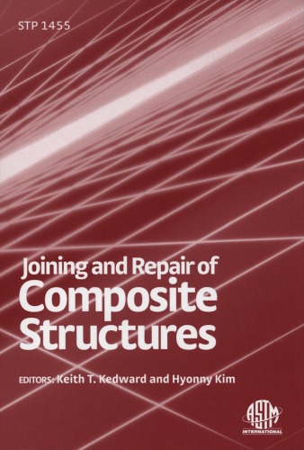 {PDF} Joining And Repair Of Composite Structures (ASTM Special Technical Publication, 1455) Hyonny Kim and Keith T. Kedward, editors