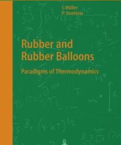 [PDF] Rubber and rubber balloons: paradigms of thermodynamics Ingo M?ller, Peter Strehlow (auth.), Ingo M?ller, Peter Strehlow (eds.)