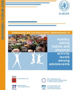 [PDF] Addressing the socioeconomic determinants of healthy eating habits and physical activity levels among adolescents report writers editors: Alex Mathieson, and Theadora Koller .