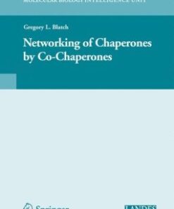 {pdf} The Networking of Chaperones by Co-chaperones (Molecular Biology Intelligence Unit) Gregory L. Blatch