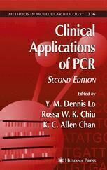 [PDF] Clinical Applications of PCR Y. M. Dennis Lo, K. C. Allen Chan (auth.), Y. M. Dennis Lo, Rossa W. K. Chiu, K. C. Allen Chan (eds.)