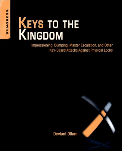 [PDF] Keys to the kingdom impressioning, privilege escalation, bumping, and other key-based attacks against physical locks Ollam, Deviant