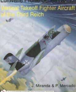 {PDF} The Luftwaffe Profile Series No.17: Vertical Takeoff Fighter Aircraft of the Third Reich P. Mercado, J. Miranda, including the Natter and other rare and unusual types., Technical history of Germany's World War II experiments with vertical takeoff aircraft