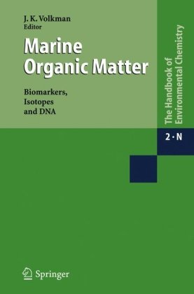 [PDF] Marine Organic Matter: Biomarkers, Isotopes and DNA H. Rodger Harvey (auth.), John K. Volkman (eds.)