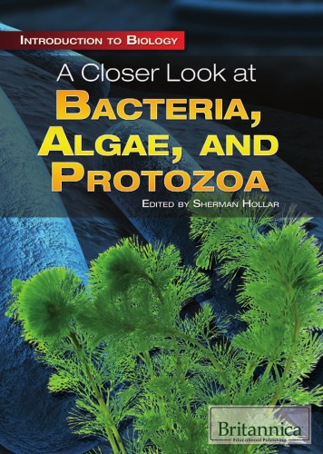 [PDF] A Closer Look at Bacteria, Algae, and Protozoa (Introduction to Biology) Shermann Hollar (editor)