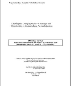 {pdf} Adapting to a Changing World--Challenges and Opportunities in Undergraduate Physics Education Committee on Undergraduate Physics Education Research and Implementation, Board on Physics and Astronomy, Division on Engineering and Physical Sciences, National Research Council
