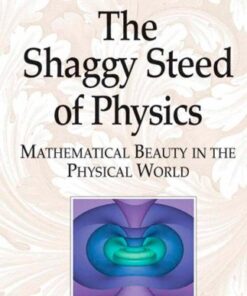 [PDF] The shaggy steed of physics: mathematical beauty in the physical world David Oliver