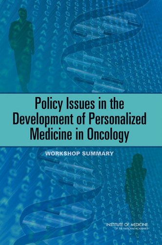 [PDF] Policy Issues in the Development of Personalized Medicine in Oncology: Workshop Summary Institute of Medicine