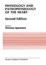 [PDF] Physiology and Pathophysiology of the Heart Michael S. Forbes, Nicholas Sperelakis (auth.), Nicholas Sperelakis (eds.)