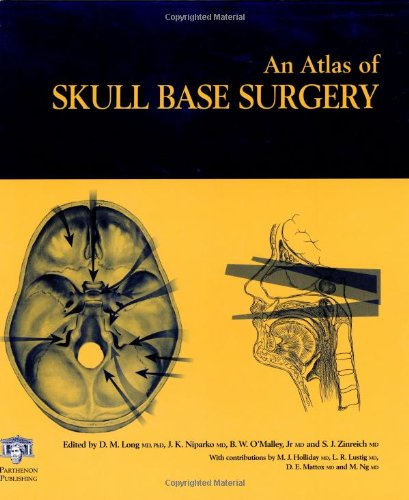 {PDF} Atlas of Skull Base Surgery (The Encyclopedia of Visual Medicine Series) Donlin M. Long, John K. Niparko, Bert W. O'Malley Jr, S. James Zinrich, Daniel J. Lee