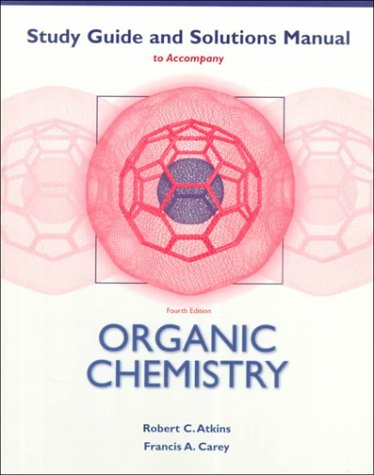 [PDF] Study Guide and Solutions Manual to Accompany Organic Chemistry Francis A. Carey, Robert C. Atkins