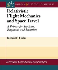 [PDF] Relativistic Flight Mechanics and Space Travel: A Primer for Students, Engineers and Scientists Richard F. Tinder