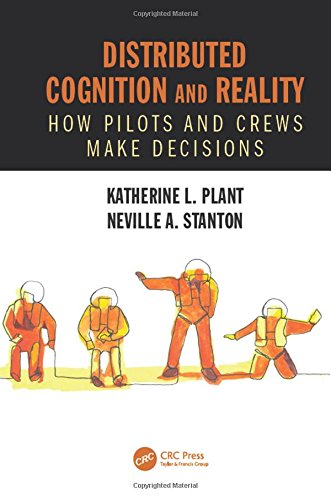 {PDF} Distributed Cognition and Reality: How Pilots and Crews Make Decisions Katherine L. Plant, Neville A. Stanton