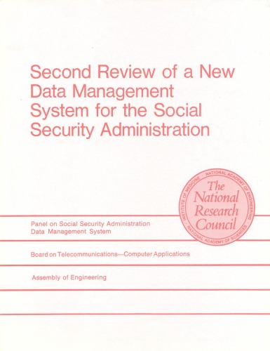 [PDF] Second review of a new data management system for the Social Security Administration a report to the Social Security Administration, Department of Health, Education and Welfare by the Panel on Social Security Administration Data Management System, Board on Telecommunications--Computer Applications, Assembly of Engineering, National Research Council.