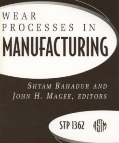 {PDF} Wear Processes in Manufacturing (ASTM Special Technical Publication, 1362) Shyam Bahadur and John H. Magee, editors