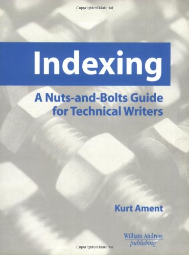 {PDF} Indexing: A Nuts-and-Bolts Guide for Technical Writers (Engineering Reference) Kurt Ament