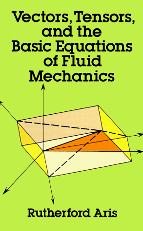 [PDF] Vectors, tensors, and the basic equations of fluid mechanics Rutherford Aris