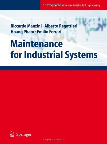 {PDF} Maintenance for industrial systems Riccardo Manzini, Alberto Regattieri, Hoang Pham, Emilio Ferrari (auth.)