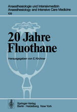 [PDF] 20 Jahre Fluothane M. Johnstone (auth.), Professor Dr. med. Erich Kirchner (eds.)