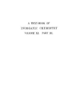 [PDF] A textbook of inorganic chemistry vol.XI part II Organometalic compounds. Derivatives of Phosphorus, Antimony and Bismuth