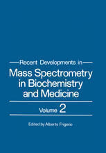 {PDF} Recent Developments in Mass Spectrometry in Biochemistry and Medicine: Volume 2 A. Benakis (auth.), Alberto Frigerio (eds.)