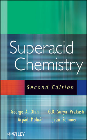 [PDF] Superacid Chemistry, Second Edition George A. Olah, G. K. Surya Prakash, Arpad Molnar, Jean Sommer(auth.)