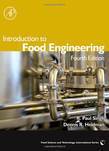 [PDF] Introduction to Food Engineering, Fourth Edition (Food Science and Technology) R. Paul Singh, Dennis R. Heldman