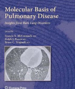 [PDF] Molecular Basis of Pulmonary Disease: Insights from Rare Lung Disorders Ralph J. Panos MD (auth.), Francis X. McCormack, Ralph J. Panos, Bruce C. Trapnell (eds.)